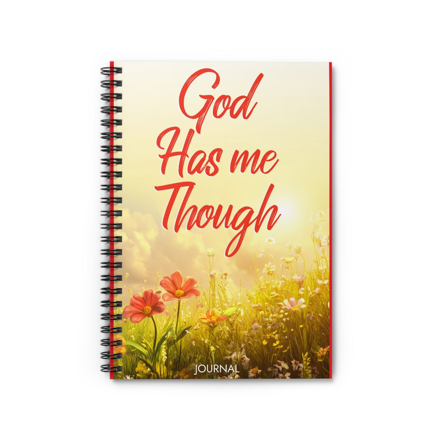 Inspirational Floral Spiral Notebook - "God Has Me Though"