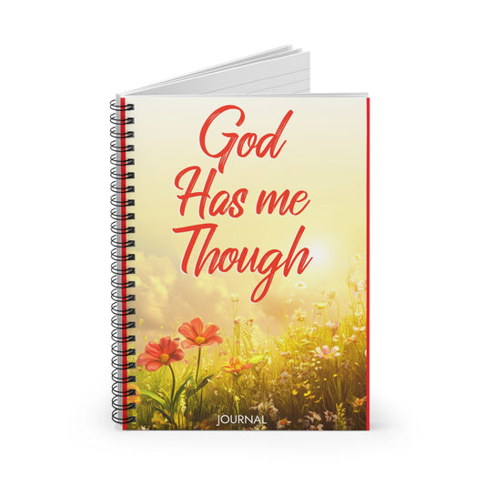Inspirational Floral Spiral Notebook - "God Has Me Though"